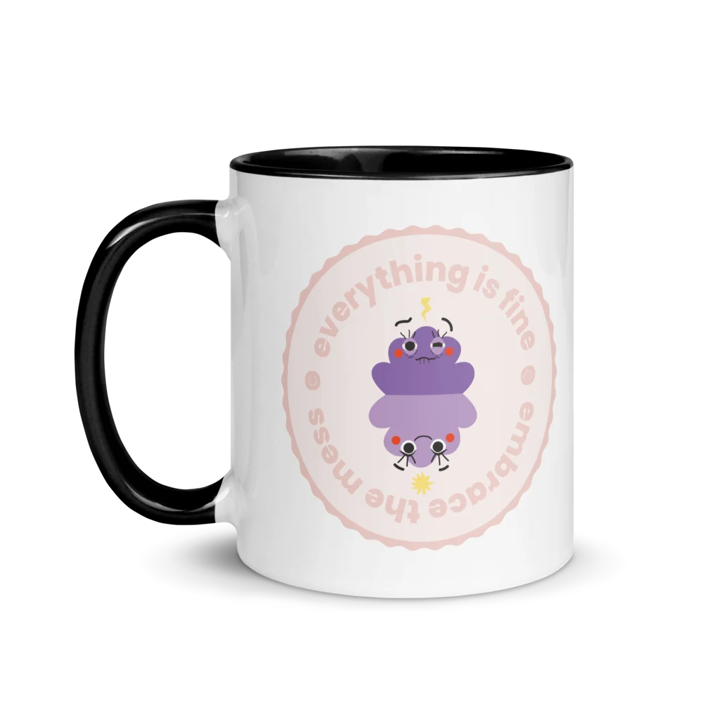Embrace the mess — mug